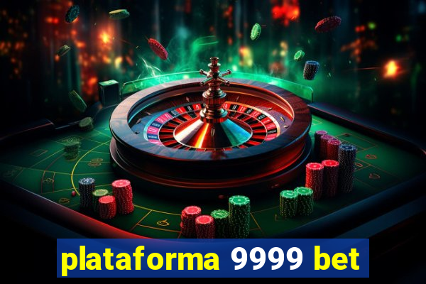 plataforma 9999 bet